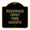 Signmission Designer Series Reserved First Time Guests, Black & Gold Aluminum Sign, 18" x 18", BG-1818-23218 A-DES-BG-1818-23218 - alternate 1
